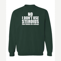No Steroids — Crewneck Sweatshirt / Forest Green