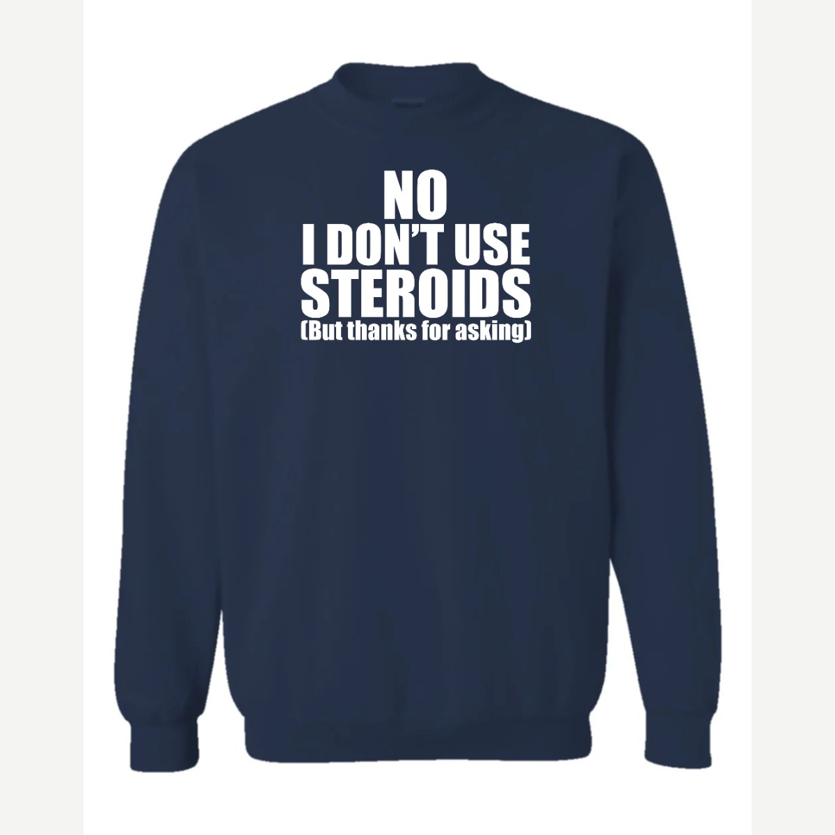 No Steroids — Crewneck Sweatshirt / Navy