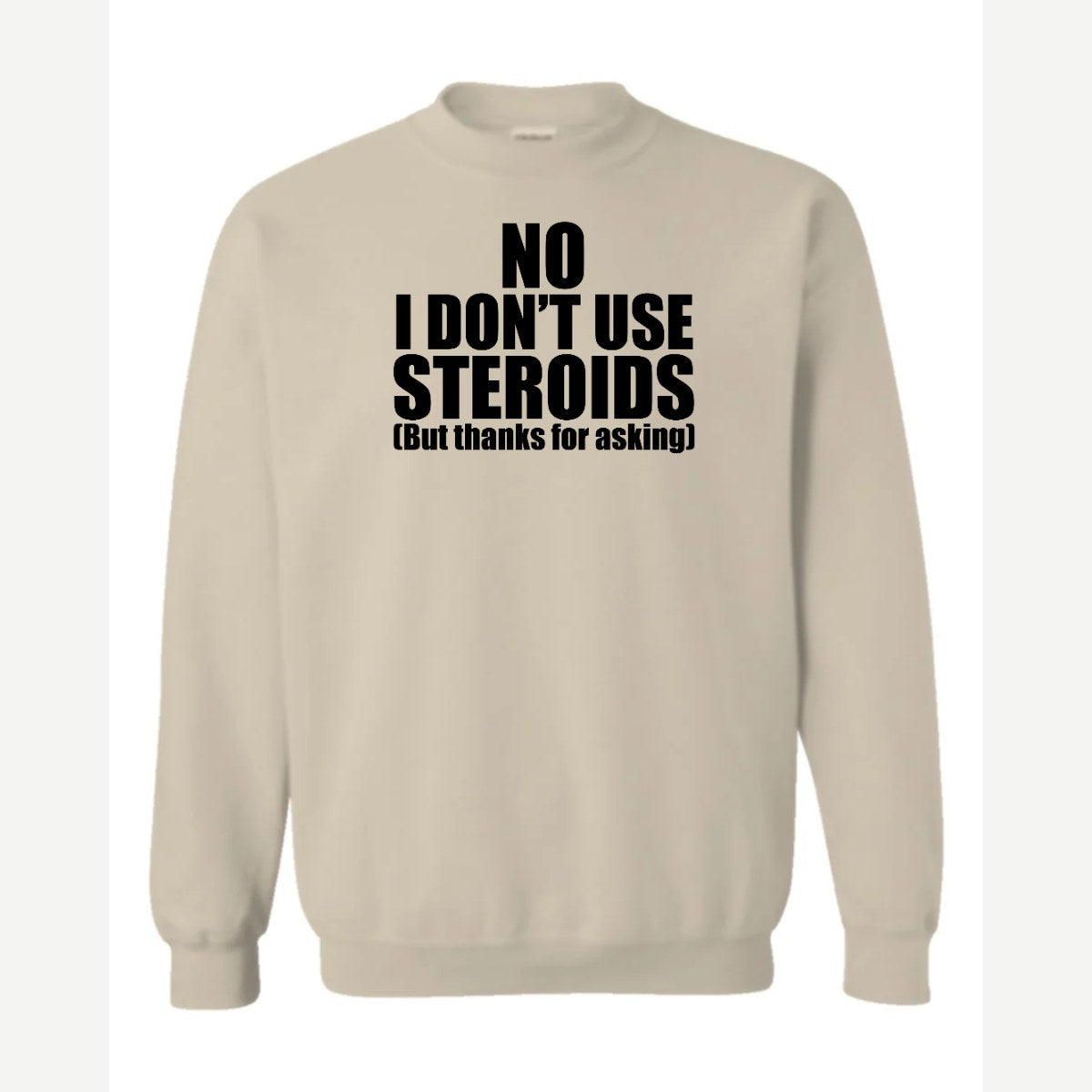 No Steroids — Crewneck Sweatshirt / Sand