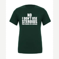 No Steroids — Premium Tee / Forest