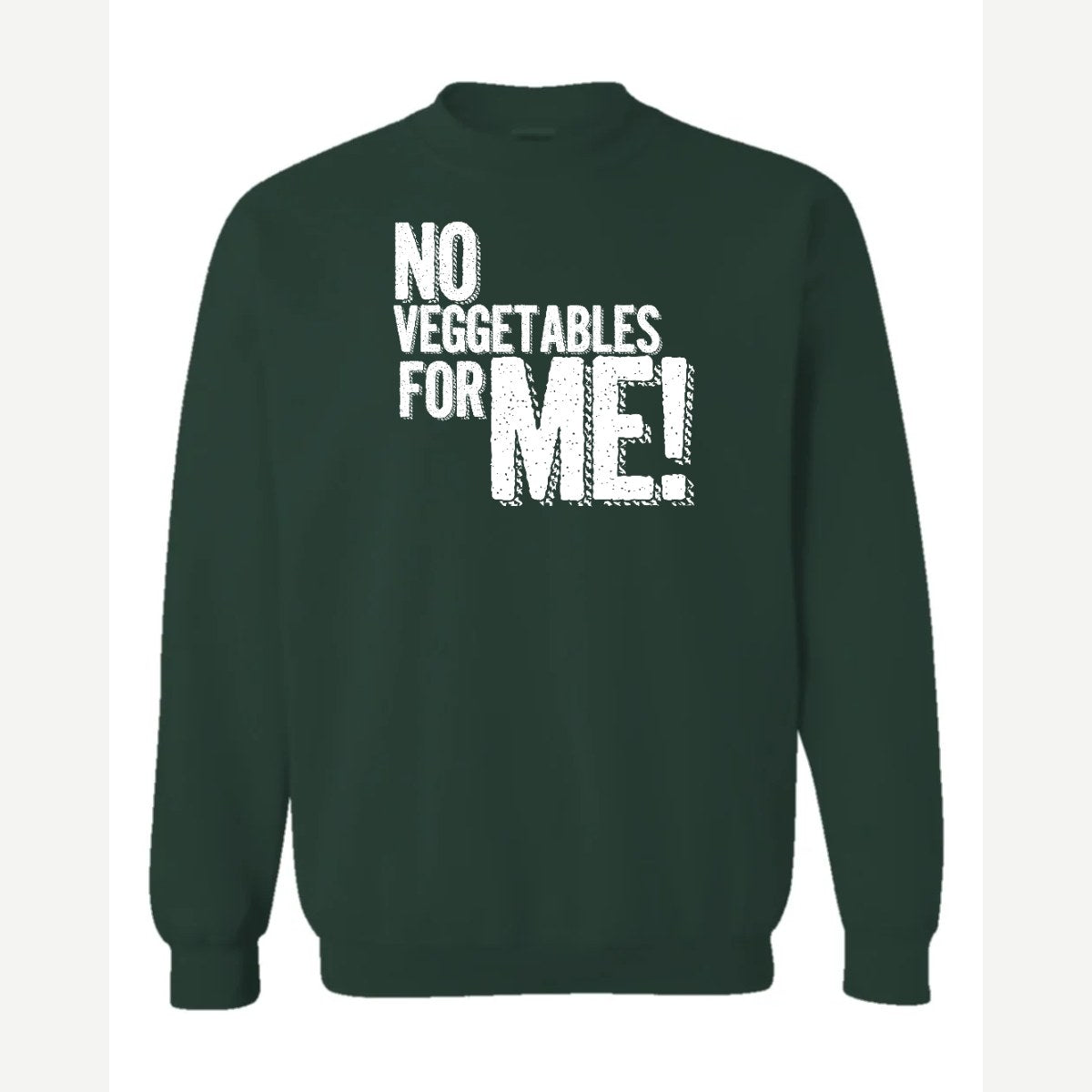 No Veggies — Crewneck Sweatshirt / Forest Green
