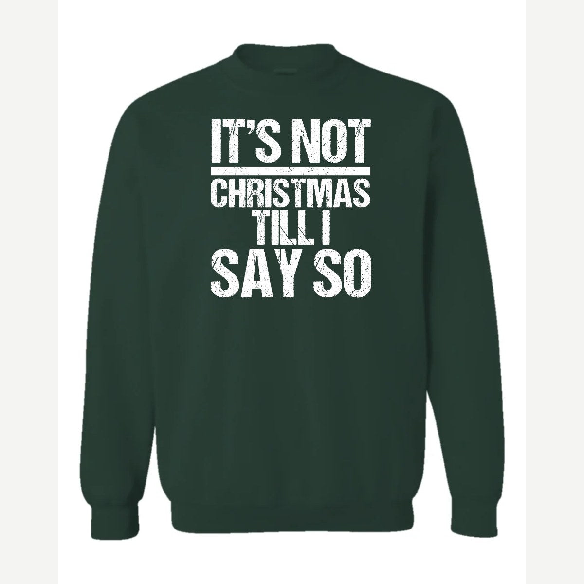 Not Christmas — Crewneck Sweatshirt / Forest Green