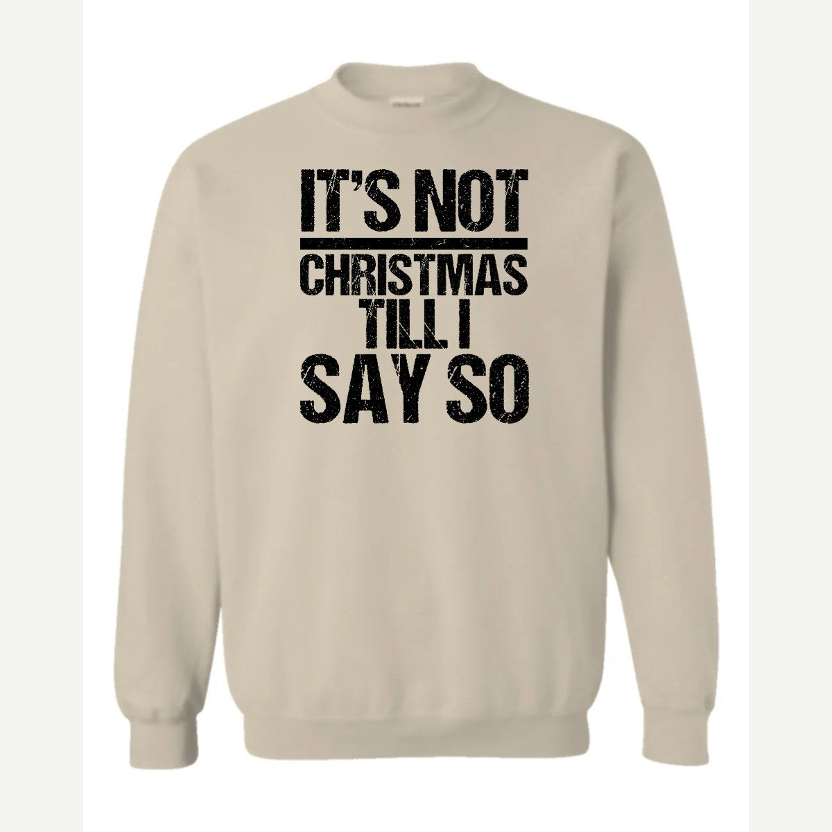 Not Christmas — Crewneck Sweatshirt / Sand