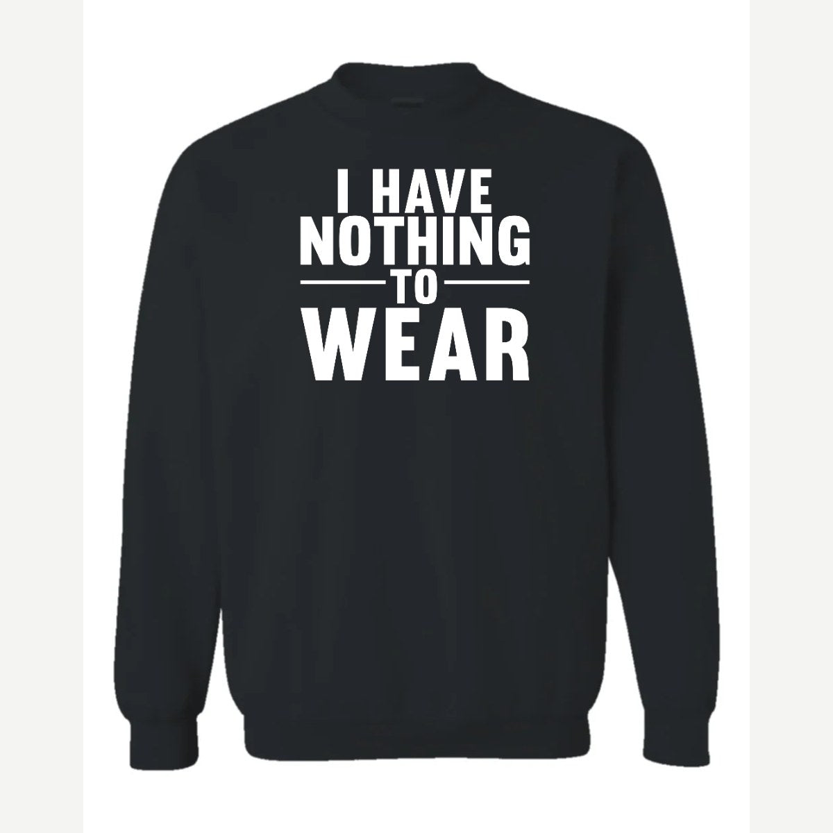 Nothing to Wear — Crewneck Sweatshirt / Black