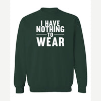 Nothing to Wear — Crewneck Sweatshirt / Forest Green