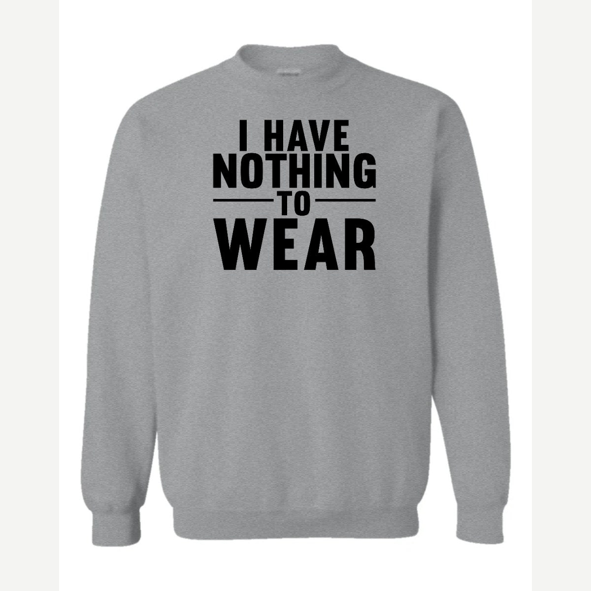 Nothing to Wear — Crewneck Sweatshirt / Sport Grey
