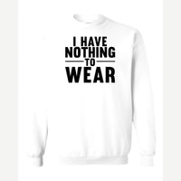 Nothing to Wear — Crewneck Sweatshirt / White