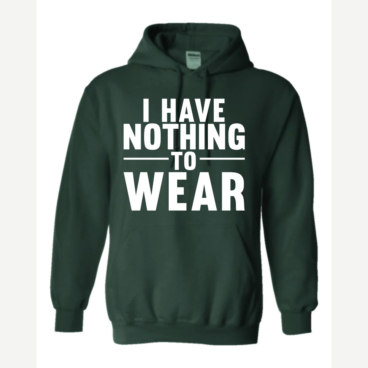 Nothing to Wear — Hoodie / Forest Green