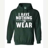 Nothing to Wear — Hoodie / Forest Green