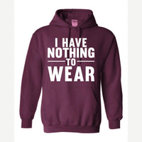 Nothing to Wear — Hoodie / Maroon