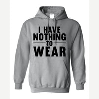 Nothing to Wear — Hoodie / Sport Grey