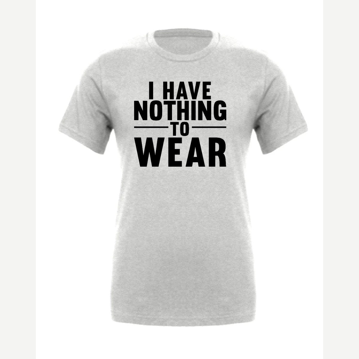 Nothing to Wear — Premium Tee / Athletic Heather