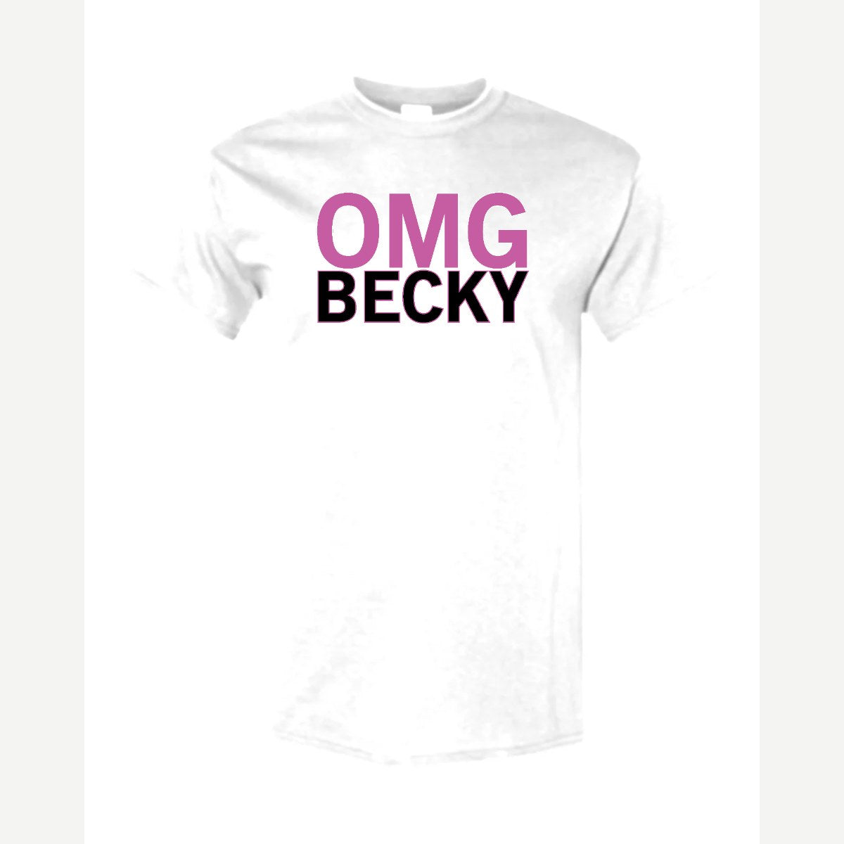 OMG Becky — Classic Tee / White