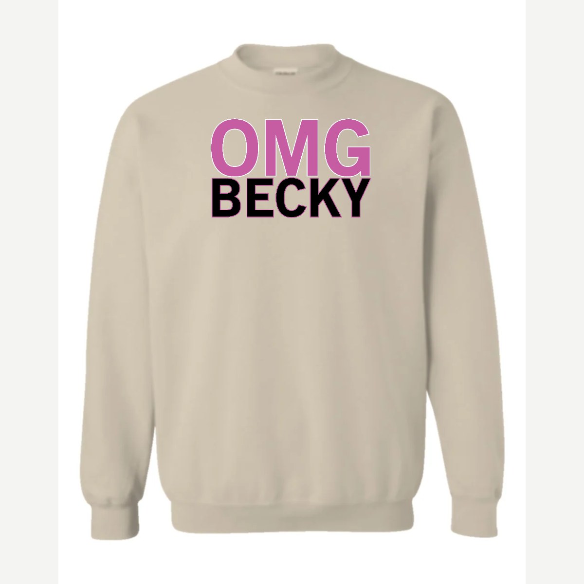 OMG Becky — Crewneck Sweatshirt / Sand
