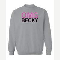 OMG Becky — Crewneck Sweatshirt / Sport Grey