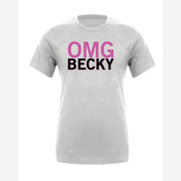 OMG Becky — Premium Tee / Athletic Heather