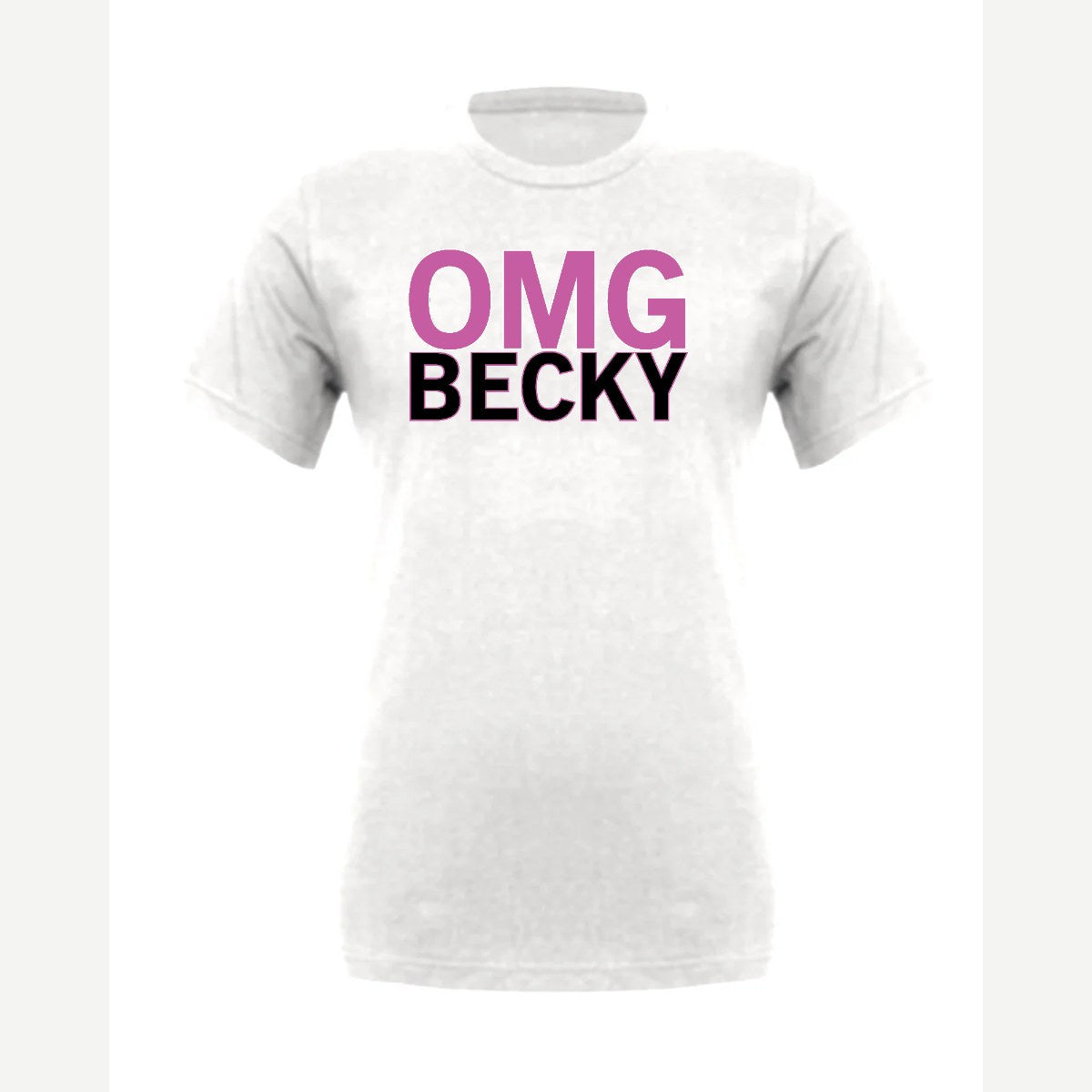 OMG Becky — Premium Tee / White