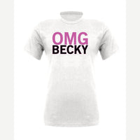 OMG Becky — Premium Tee / White