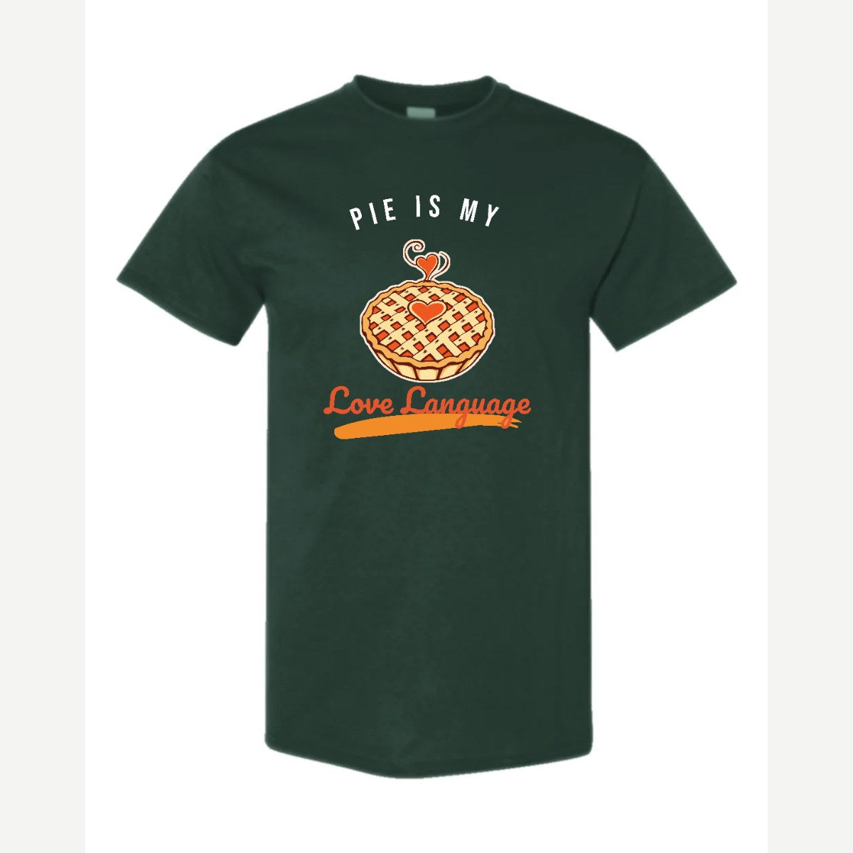 Pie Is My Love Language — Classic Tee / Forest Green
