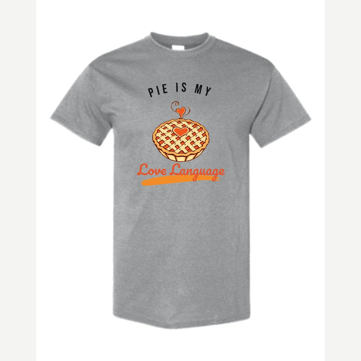 Pie Is My Love Language — Classic Tee / Sport Grey