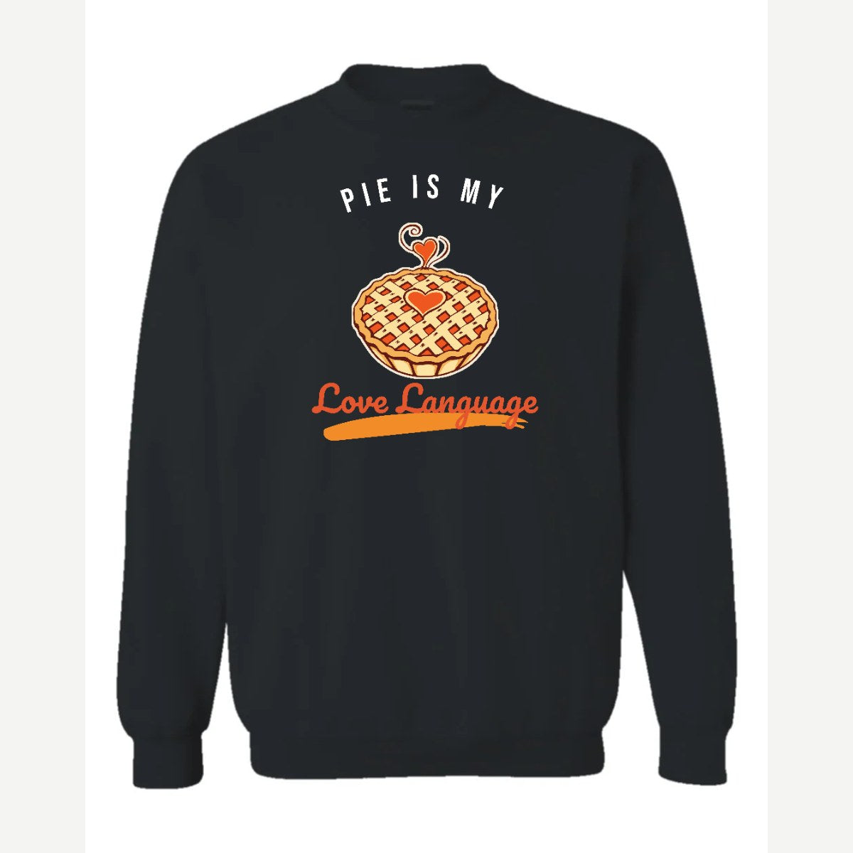 Pie Is My Love Language — Crewneck Sweatshirt / Black