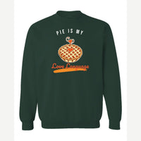 Pie Is My Love Language — Crewneck Sweatshirt / Forest Green