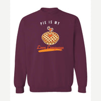 Pie Is My Love Language — Crewneck Sweatshirt / Maroon