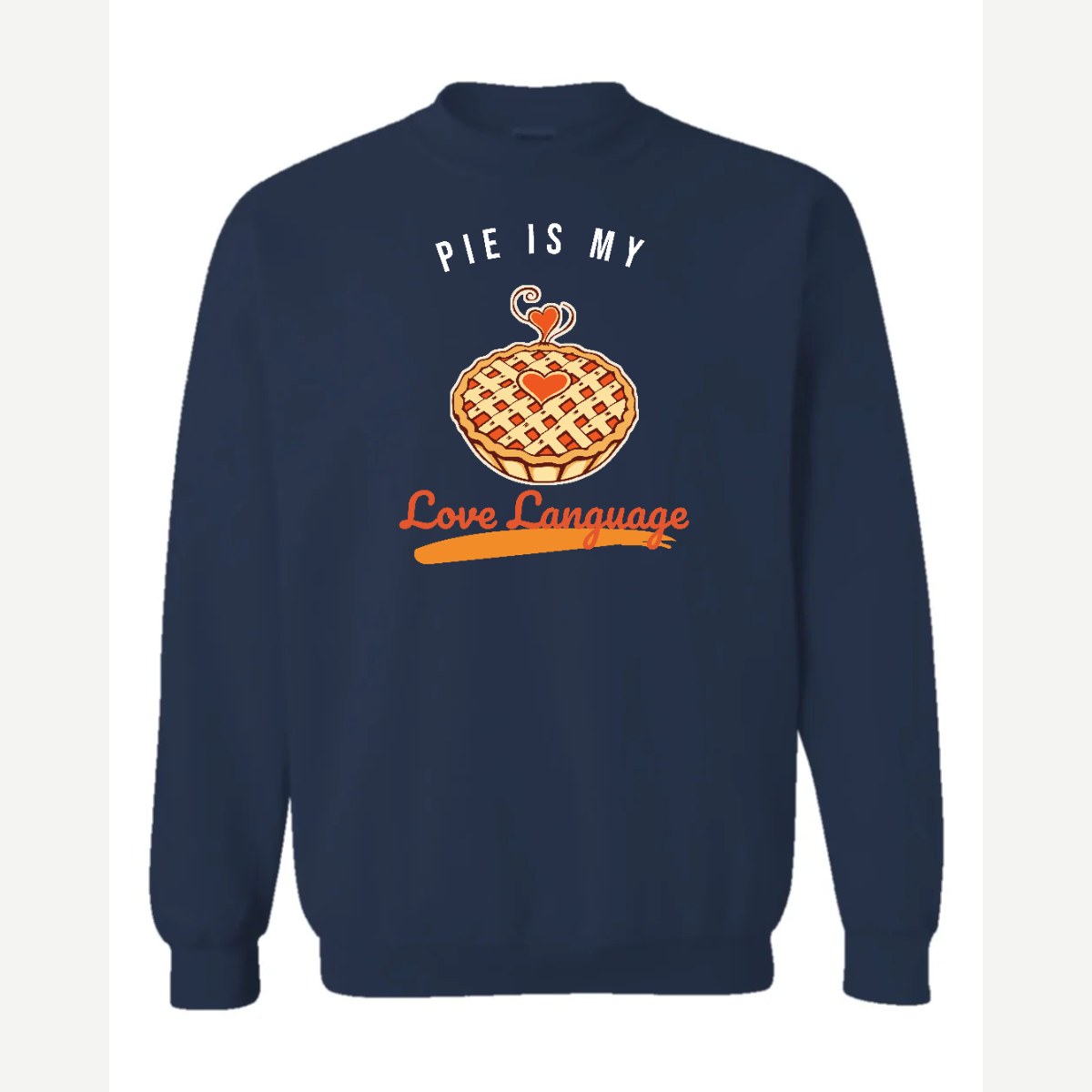 Pie Is My Love Language — Crewneck Sweatshirt / Navy