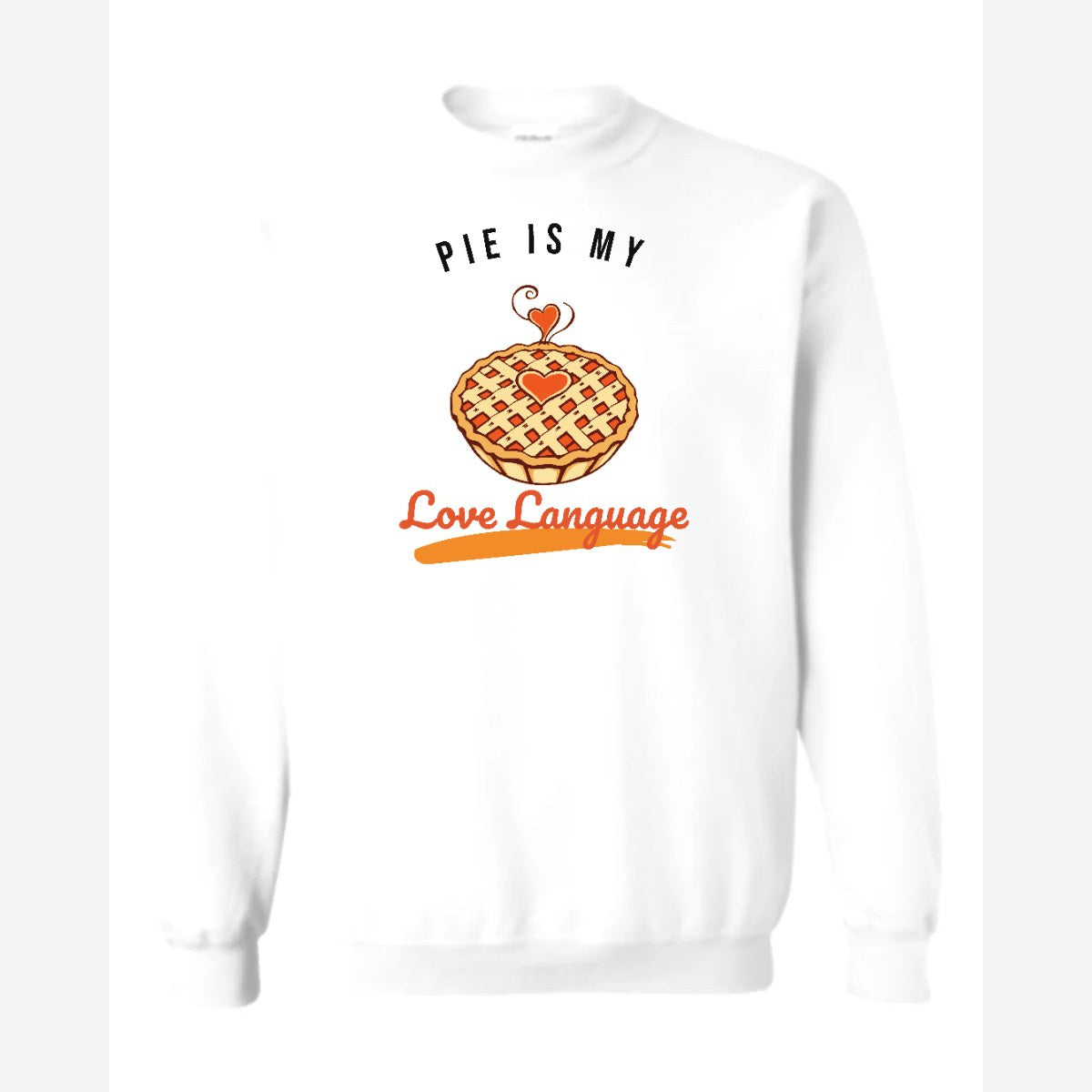 Pie Is My Love Language — Crewneck Sweatshirt / White
