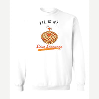 Pie Is My Love Language — Crewneck Sweatshirt / White