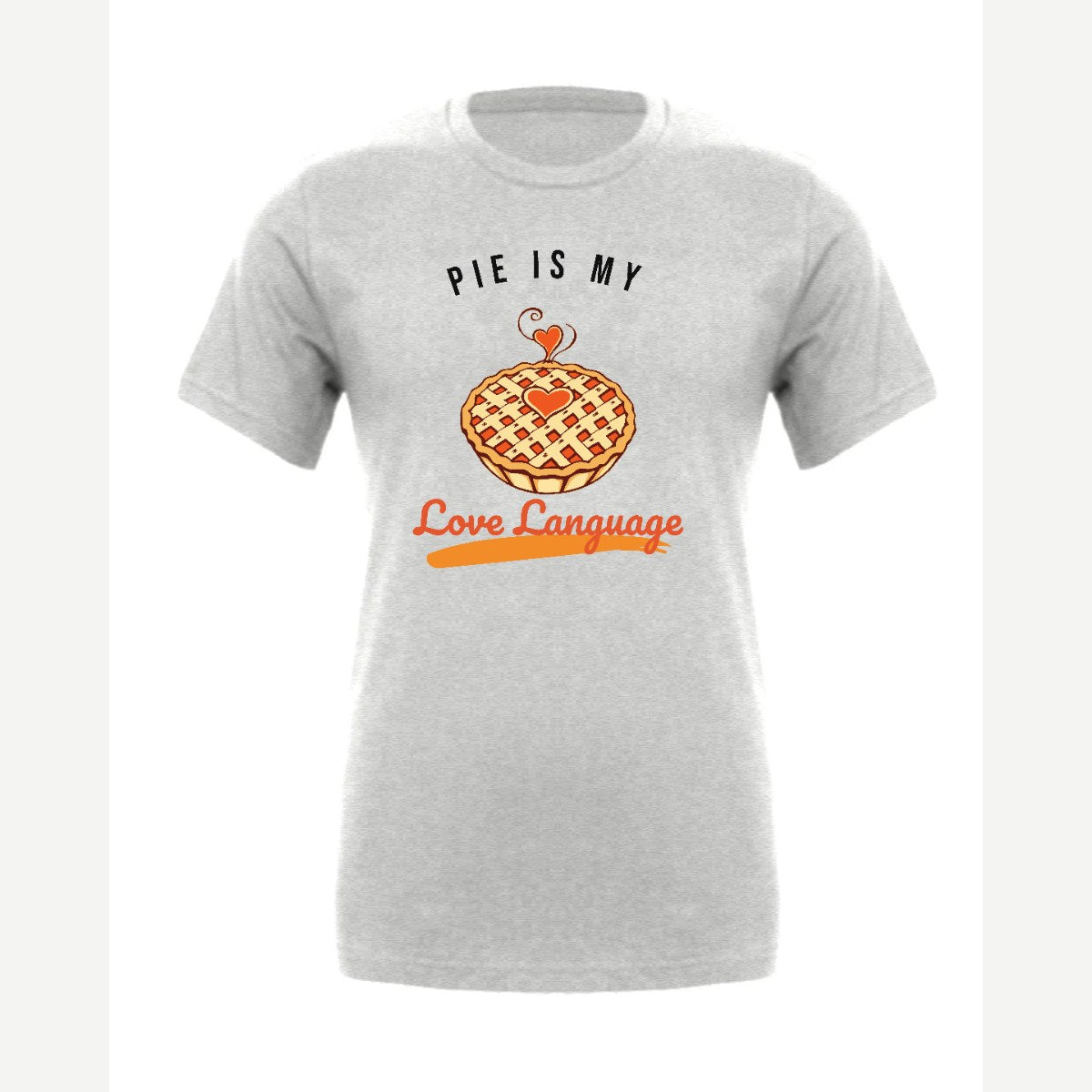 Pie Is My Love Language — Premium Tee / Athletic Heather