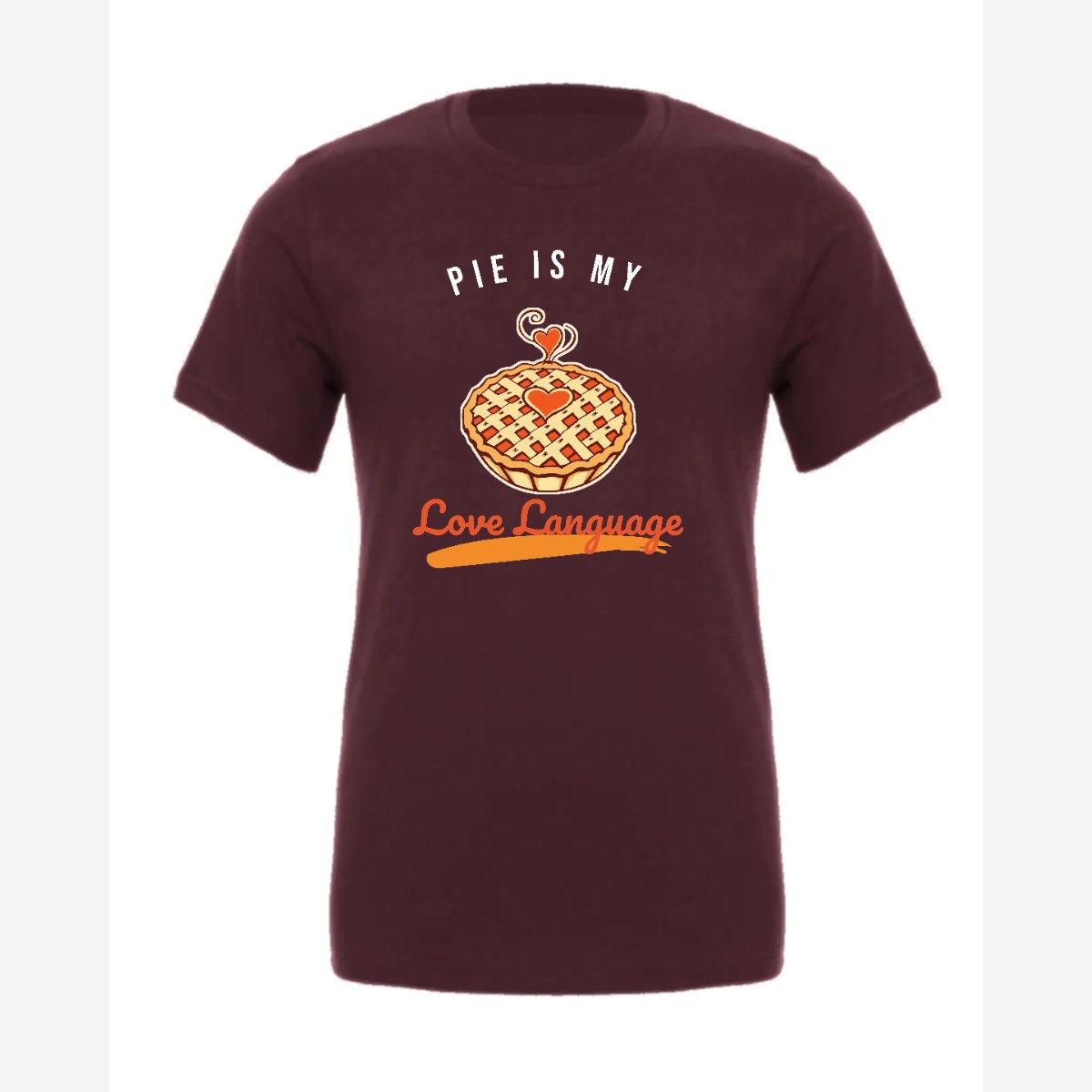 Pie Is My Love Language — Premium Tee / Maroon