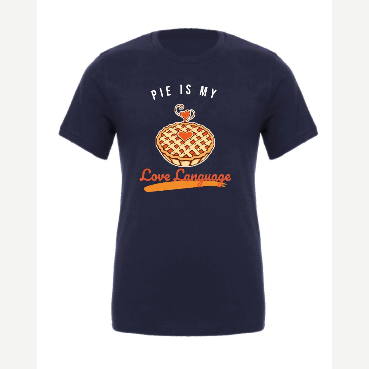 Pie Is My Love Language — Premium Tee / Navy