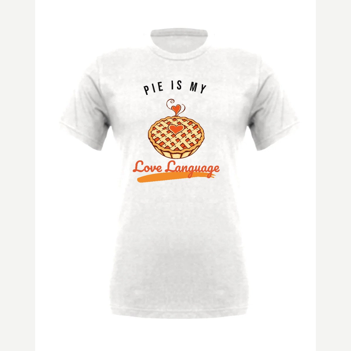 Pie Is My Love Language — Premium Tee / White