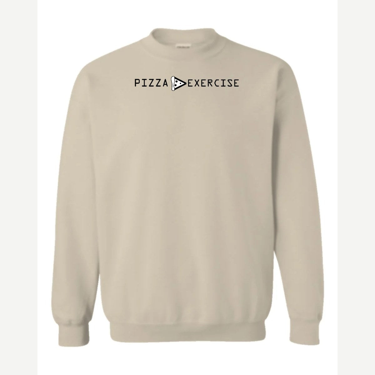 Pizza is Greater Than Exercise — Crewneck Sweatshirt / Sand