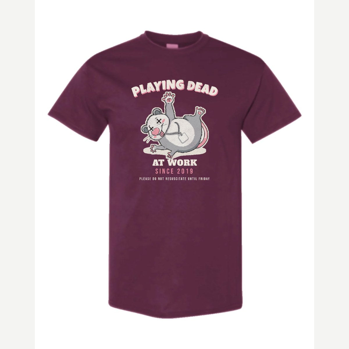 Playing Dead at Work Opossum — Classic Tee / Maroon
