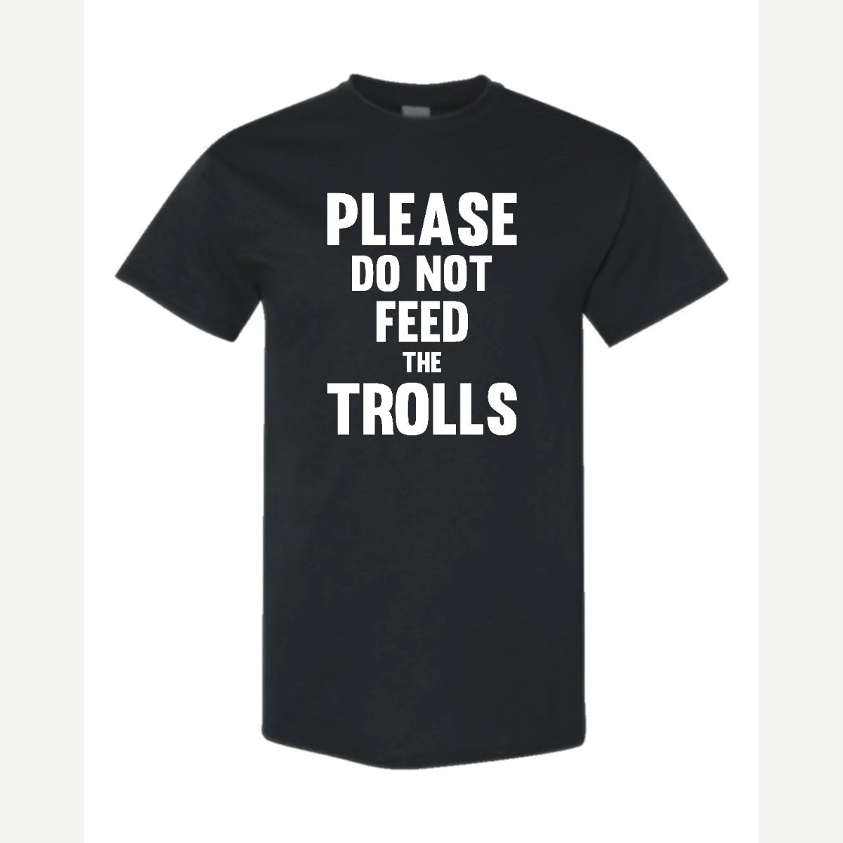 Please Do Not Feed the Trolls — Classic Tee / Black