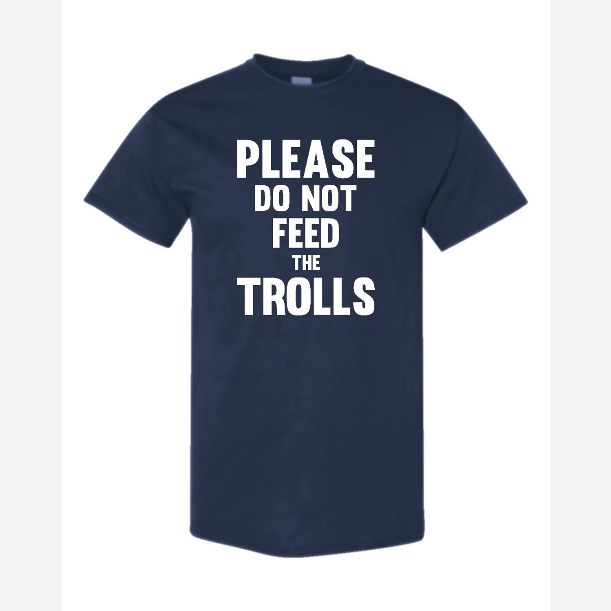 Please Do Not Feed the Trolls — Classic Tee / Navy