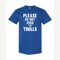 Please Do Not Feed the Trolls — Classic Tee / Royal