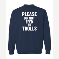 Please Do Not Feed the Trolls — Crewneck Sweatshirt / Navy