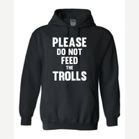 Please Do Not Feed the Trolls — Hoodie / Black