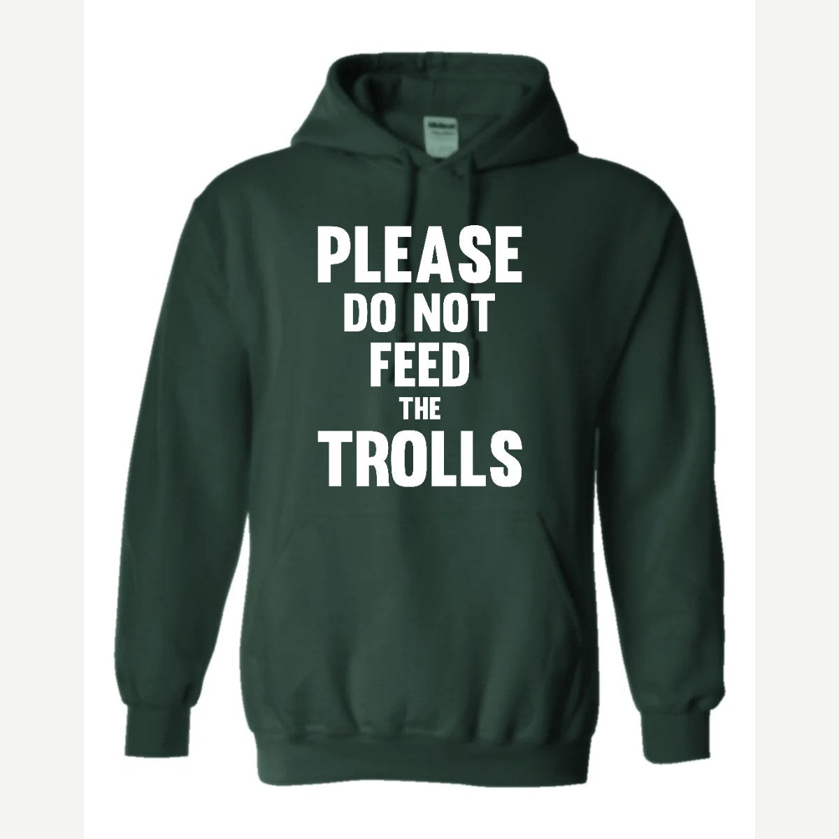 Please Do Not Feed the Trolls — Hoodie / Forest Green