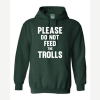 Please Do Not Feed the Trolls — Hoodie / Forest Green