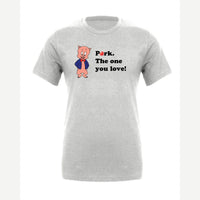 Pork. The One You Love! — Premium Tee / Athletic Heather