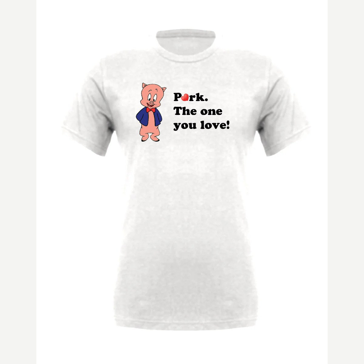 Pork. The One You Love! — Premium Tee / White