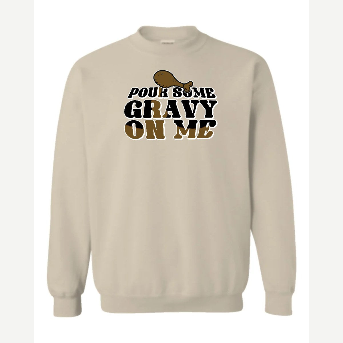 Pour Some Gravy on Me — Crewneck Sweatshirt / Sand
