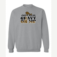 Pour Some Gravy on Me — Crewneck Sweatshirt / Sport Grey