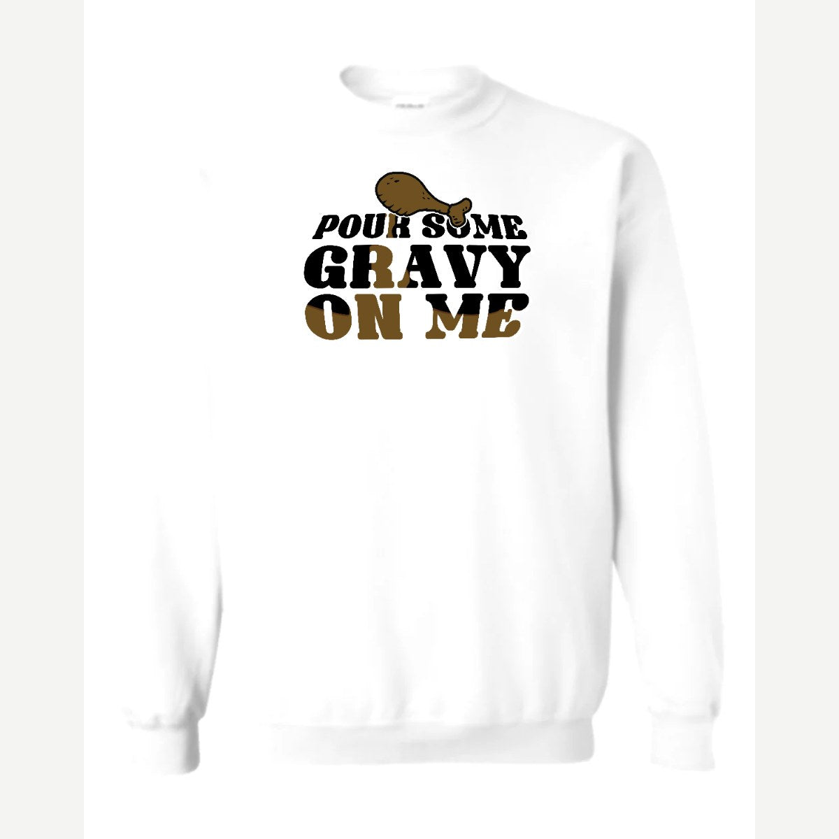 Pour Some Gravy on Me — Crewneck Sweatshirt / White