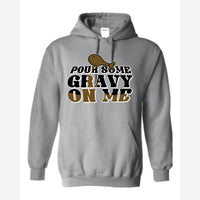 Pour Some Gravy on Me — Hoodie / Sport Grey