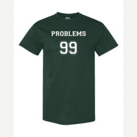 Problems 99 (Jersey) — Classic Tee / Forest Green